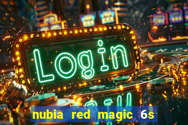 nubia red magic 6s pro antutu